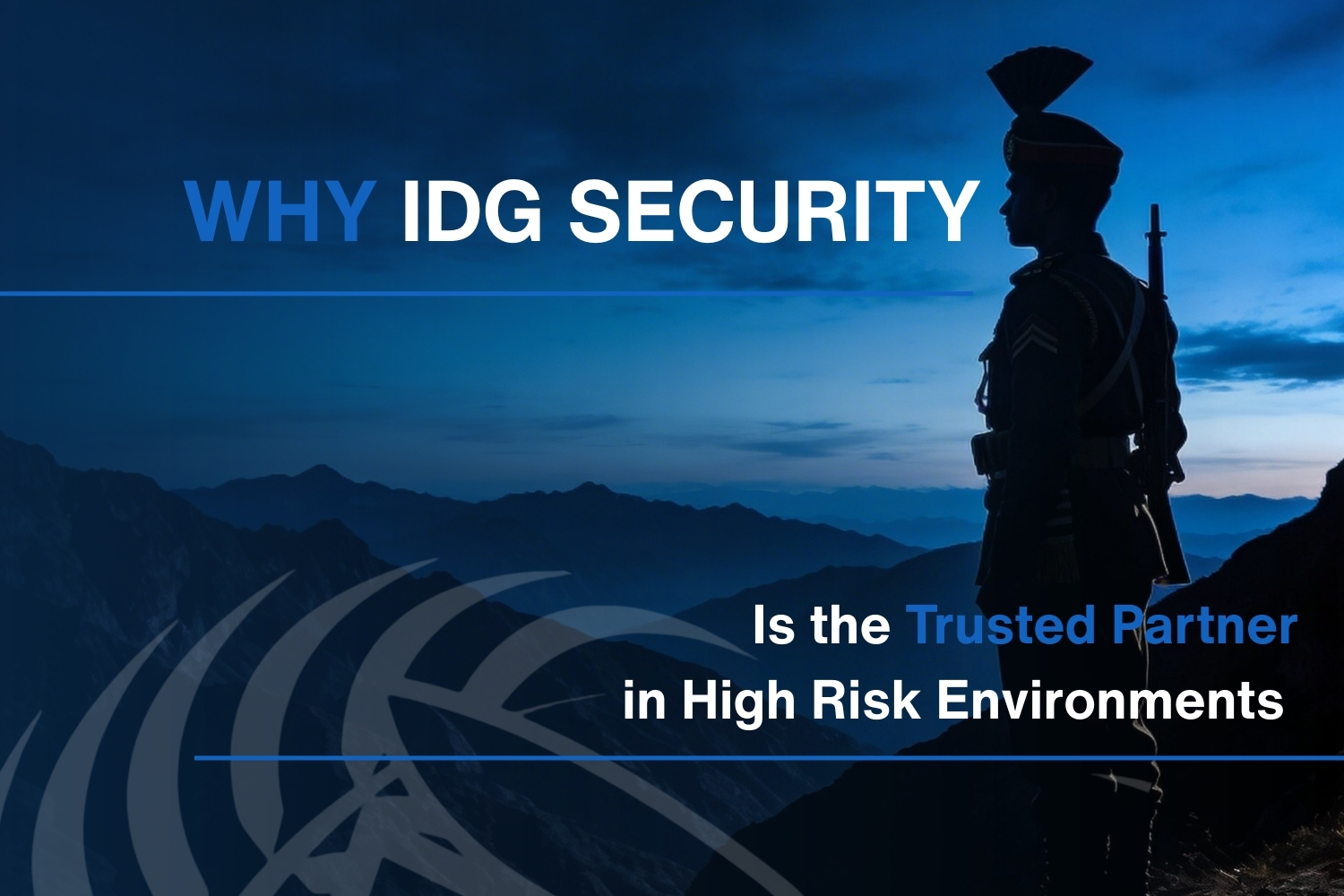Why IDG is the Trusted Partner in High Risk Environments